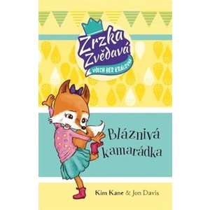 Zrzka zvědavá: Bláznivá kamarádka - Jon Davis, Kim Kane