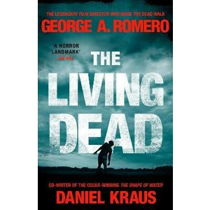 The Living Dead : A masterpiece of zombie horror - George A. Romero