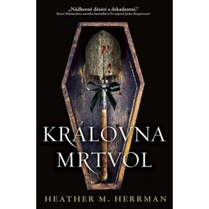 Královna mrtvol - Heather M. Herrman