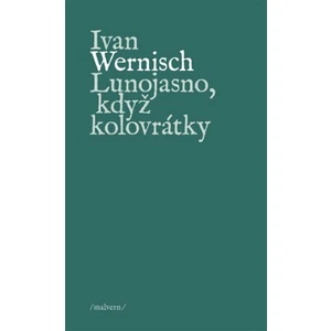 Lunojasno, když kolovrátky - Ivan Wernisch