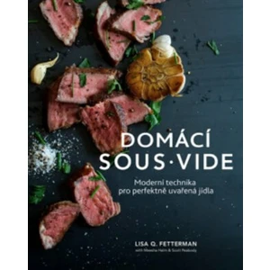 Sous vide u vás doma - FETTERMAN Lisa Q.