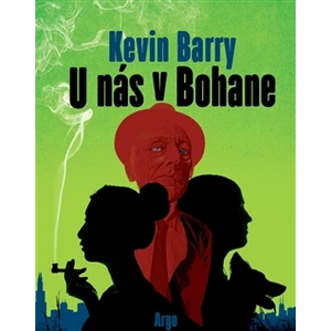 U nás v Bohane - Kevin Barry