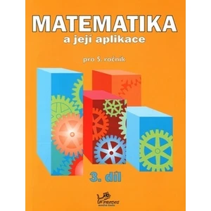 Matematika a její aplikace pro 5. ročník 3. díl - Josef Molnár, Hana Mikulenková, Věra Olšáková