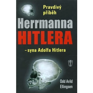Pravdivý příběh Herrmanna Hitlera -- -syna Adolfa Hitlera