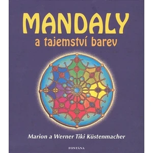 Mandaly a tajemství barev - Küstenmacher Marion