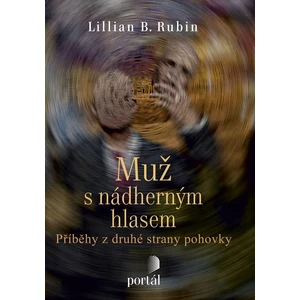 Muž s nádherným hlasem - Lillian B. Rubin