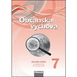 Občanská výchova 7 – nová generace -- Příručka učitele