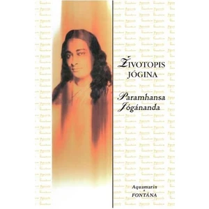 Životopis jógina - Jógananda Paramhansa