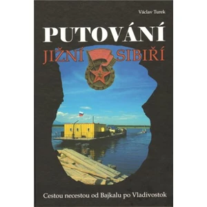 Putování jižní Sibiří - Václav Turek