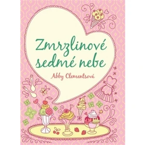 Zmrzlinové sedmé nebe - Abby Clementsová