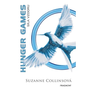 HUNGER GAMES - Síla vzdoru - Collinsová Suzanne [E-kniha]