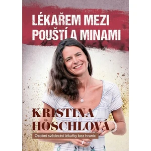 Lékařem mezi pouští a minami - Kristina Höschlová