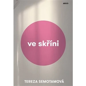 Ve skříni - Tereza Semotamová