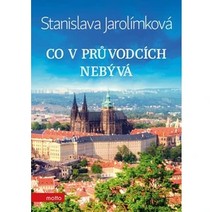 Co v průvodcích nebývá - Jarolímková Stanislava