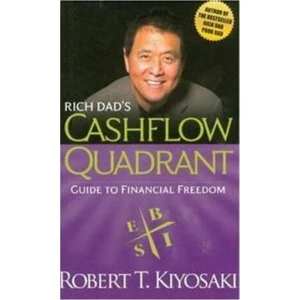 Rich Dad´s Cashflow Quadrant : Guide to Financial Freedom - Robert T. Kiyosaki