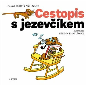 Cestopis s jezevčíkem - Aškenazy Ludvík, Zmatlíková Hana