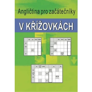 Angličtina pro začátečníky v křížovkách - Kašpar Ladislav