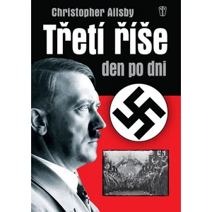 Třetí říše den po dni - Christopher Ailsby