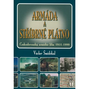 Armáda a stříbrné plátno -- Československý armádní film 1951-1999