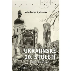 Ukrajinské 20. století - Vjatrovyč Volodymyr