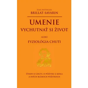 Umenie vychutnať si život alebo Fyziológia chuti