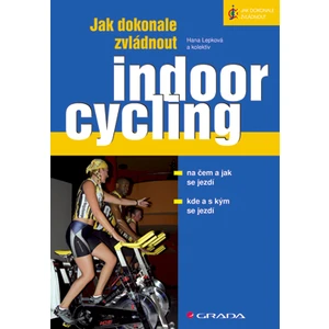 Jak dokonale zvládnout indoorcycling, Lepková Hana