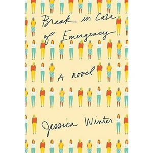 Break in Case of Emergency - Jessica Winter