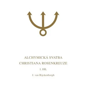 Alchymická svatba Christiana Rosenkreuze I.díl