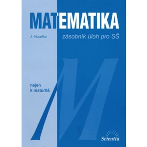 Matematika nejen k maturitě - zásobník úloh pro SŠ