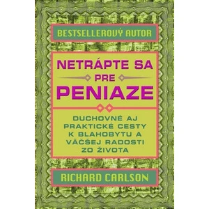 Netrápte sa pre peniaze - Richard Carlson