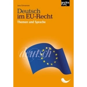 Deutsch im EU-Recht -- Themen und Sprache - Girmanová Jana