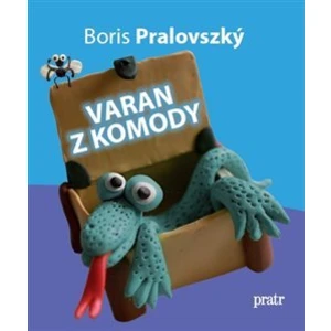 Varan z komody - Pralovszký Boris