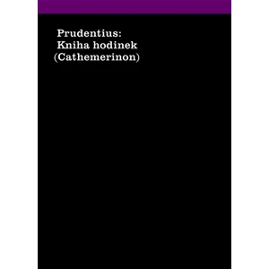 Kniha hodinek -- Cathemerinon - Prudentius