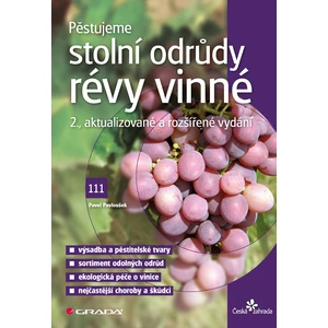 Pěstujeme stolní odrůdy révy vinné, Pavloušek Pavel