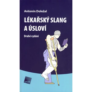 Lékařský slang a úsloví, 2. vydání - Doležal Antonín