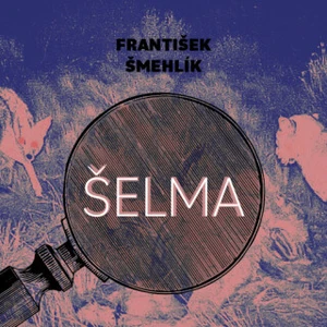 Marie Štípková – Šmehlík: Šelma