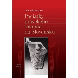 Počiatky pravekého umenia na Slovensku - Novotný Ľubomír