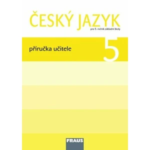 Český jazyk 5 pro ZŠ - příručka učitele - Jaroslava Kosová, Gabriela Babušová, Lenka Rykrová