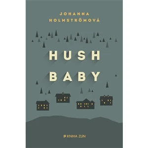 Hush baby - Holmströmová Johanna