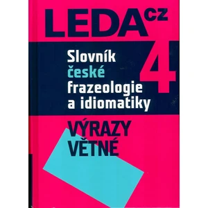 Slovník české frazeologie a idiomatiky 4 -- Výrazy větné