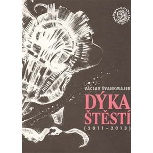 Dýka štěstí -- 2011 - 2013 - Švankmajer Václav