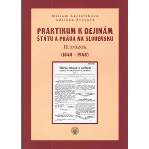 Praktikum k dejinám štátu a práva na Slovensku II. zväzok (1848 - 1948)