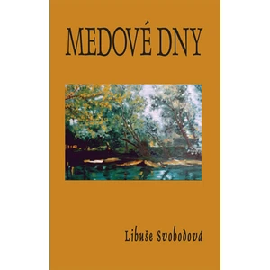 Medové dny - Svobodová Libuše