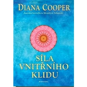 Síla vnitřního klidu - Diana Cooper