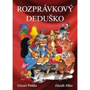 Rozprávkový deduško - Petiška Eduard, Miler Zdeněk