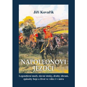 Napoleonovi jezdci - Jiří Kovařík