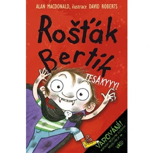 Rošťák Bertík – Tesákyyy! - Alan MacDonald