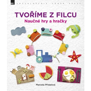 Tvoříme z filcu - Marcela Přidalová