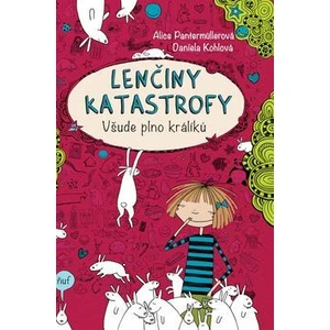 Lenčiny katastrofy - Všude plno králíků - Alice Pantermüllerová