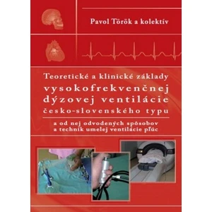 Teoretické a klinické základy vysokofrekvenčnej dýzovej ventilácie - Pavol Török